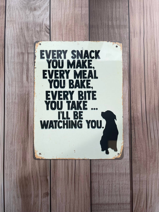 Every Snack Meal Make I'll Be Watching Metal Sign