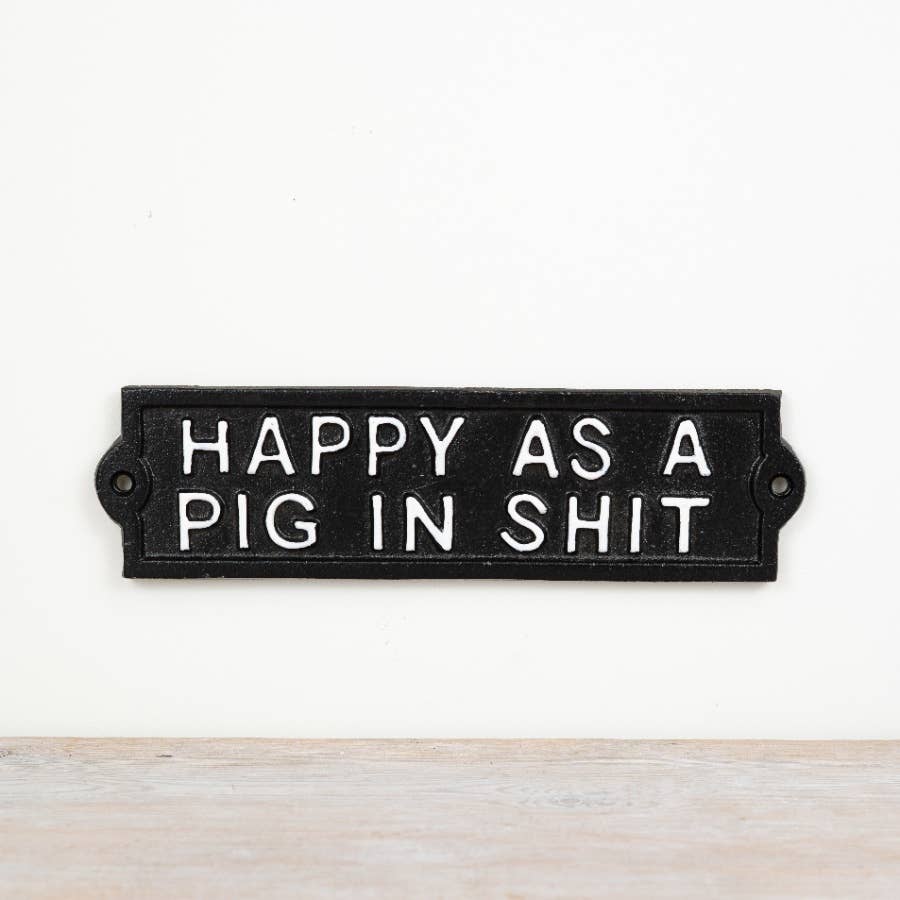 "Happy as a Pig in Shit" Cast Iron Sign 21cm